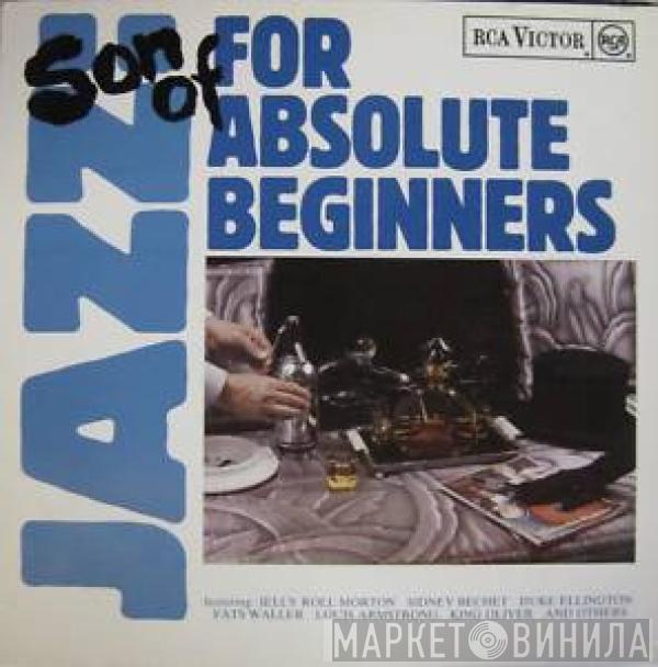  - Son Of Jazz: For Absolute Beginners