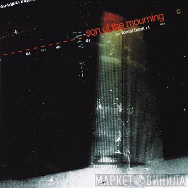 Son Of The Mourning - Forest Bank