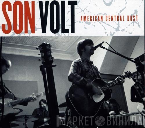Son Volt - American Central Dust