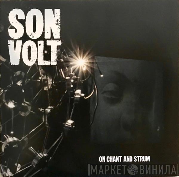 Son Volt - On Chant And Strum