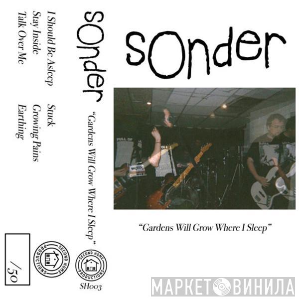  Sonder   - Gardens Will Grow Where I Sleep