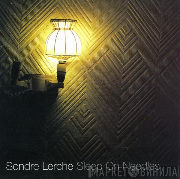 Sondre Lerche - Sleep On Needles