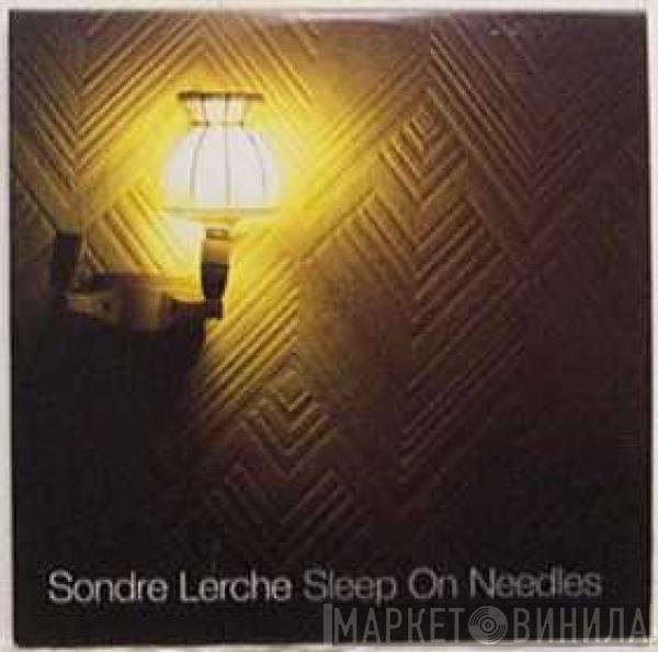 Sondre Lerche - Sleep On Needles