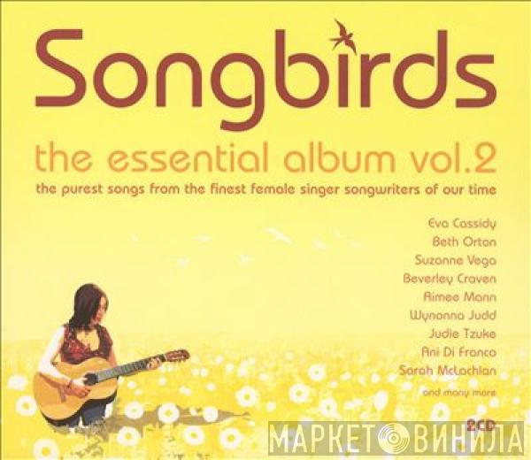  - Songbirds : The Essential Album Vol. 2