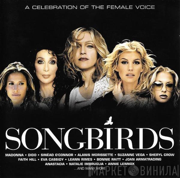  - Songbirds (A Celebration Of The Female Voice)