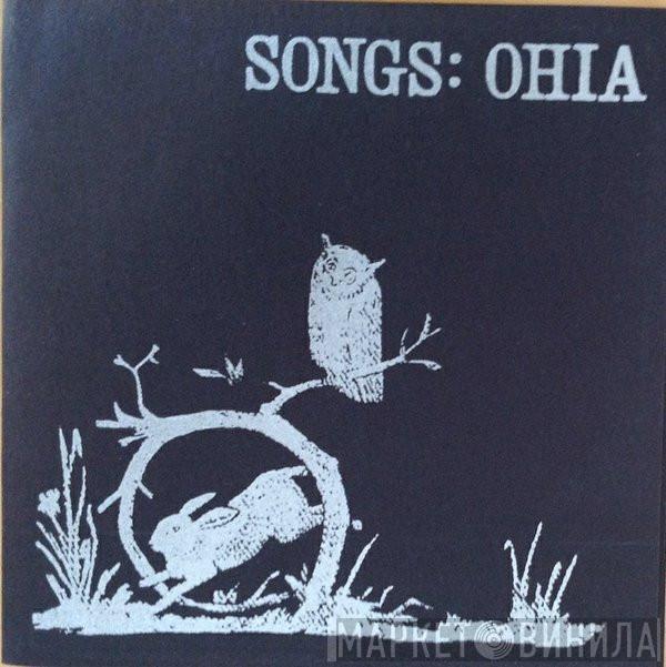 Songs: Ohia - Songs:Ohia