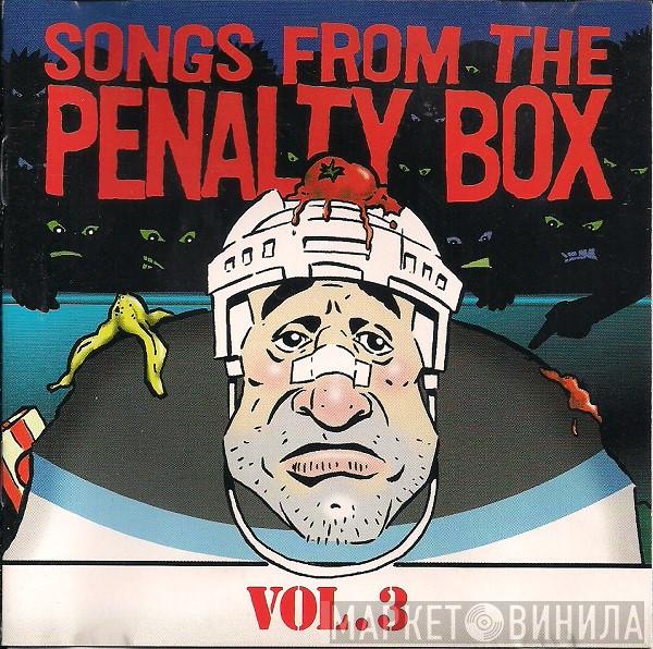  - Songs From The Penalty Box Vol. 3