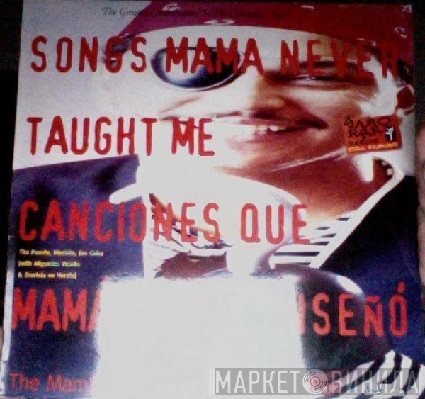  - Songs Mama Never Taught Me = Canciones Que Mamá No Me Enseñó (The Mambo Kings Play Songs For Fun)