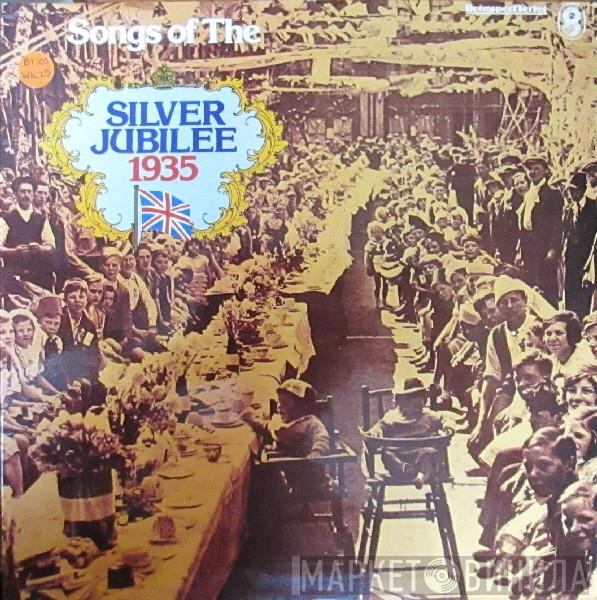  - Songs Of The Silver Jubilee 1935