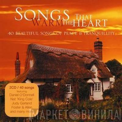  - Songs That Warm The Heart - 40 Beautiful Songs Of Peace & Tranquillity
