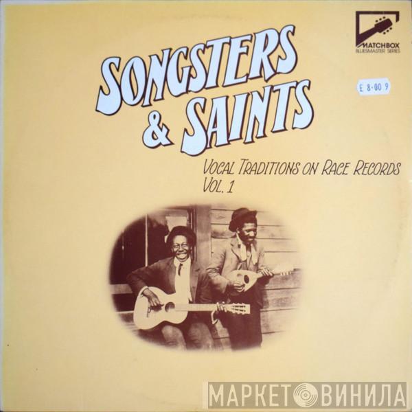  - Songsters & Saints (Vocal Traditions On Race Records Vol. 1)