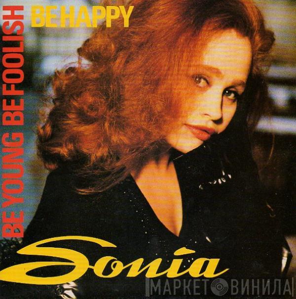 Sonia - Be Young, Be Foolish, Be Happy