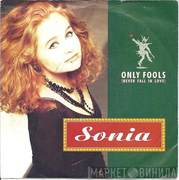 Sonia - Only Fools (Never Fall In Love)