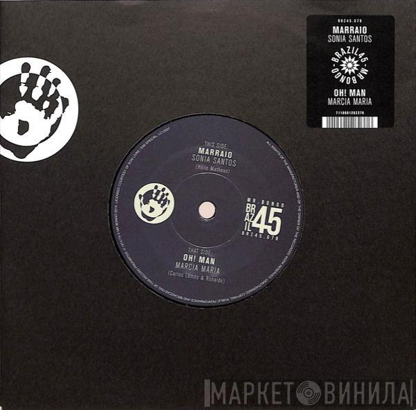 Sonia Santos, Marcia Maria - Marraio / Oh! Man