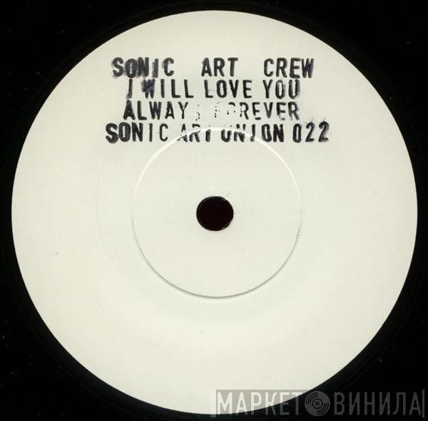 Sonic Art Crew - I Will Love You Always Forever