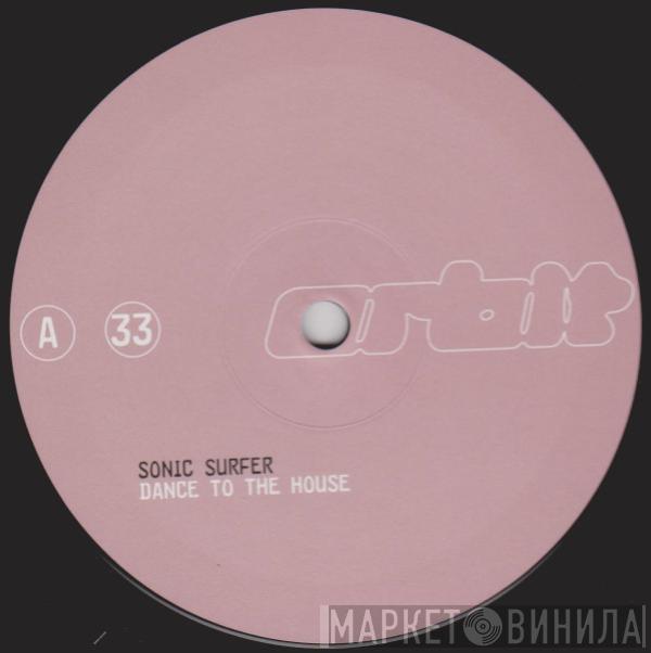 Sonic Surfer - Dance To The House