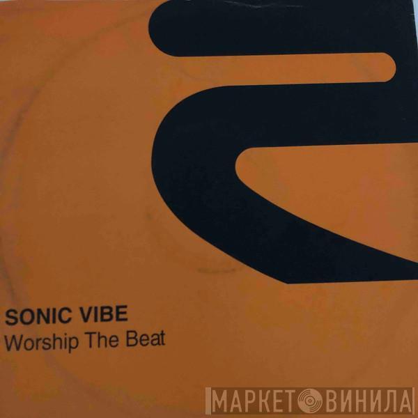 Sonic Vibe - Worship The Beat