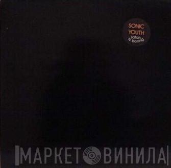 Sonic Youth - Flower / Satan Is Boring