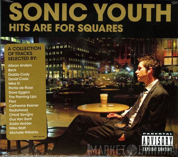  Sonic Youth  - Hits Are For Squares