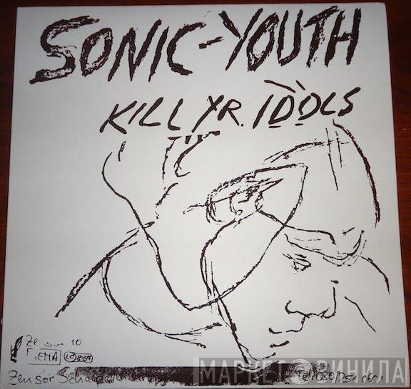  Sonic Youth  - Kill Yr. Idols