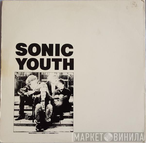  Sonic Youth  - Madonna???!!!! Here???!!! Where???!!!