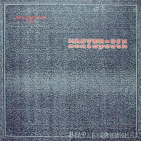 Sonic Youth - Master=Dik / Beat On The Brat