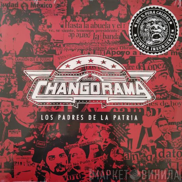 Sonido Changorama - Los Padres De La Patria 