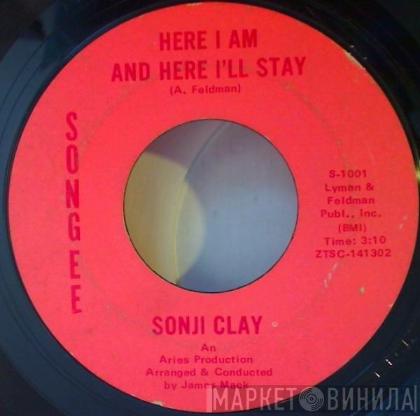 Sonji Clay - Here I Am And Here I'll Stay / Nobody