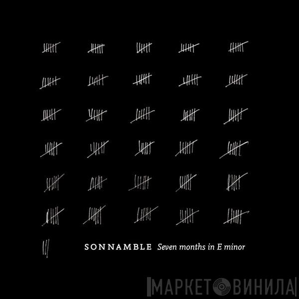 Sonnamble - Seven Months In E Minor