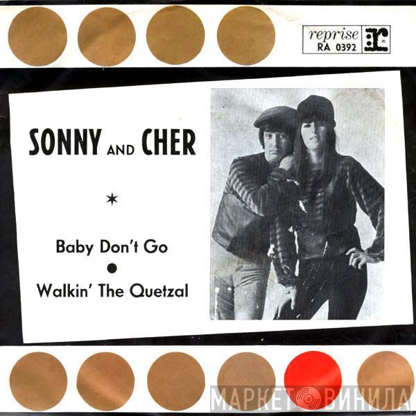  Sonny & Cher  - Baby Don't Go / Walkin' The Quetzal