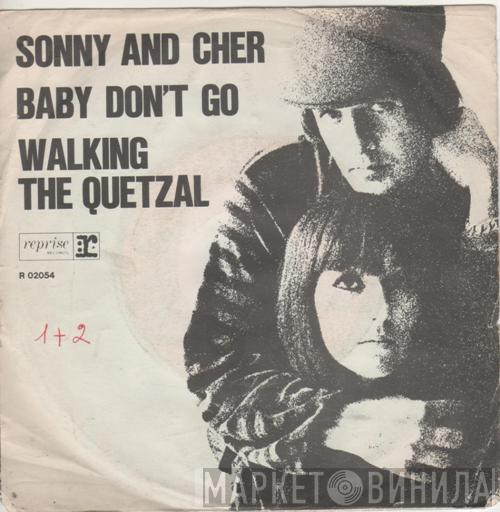  Sonny & Cher  - Baby Don't Go / Walkin' The Quetzal