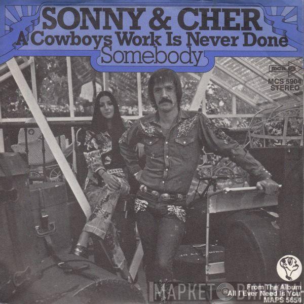 Sonny & Cher - A Cowboys Work Is Never Done / Somebody