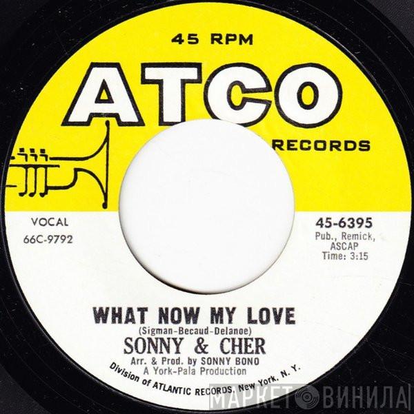  Sonny & Cher  - What Now My Love