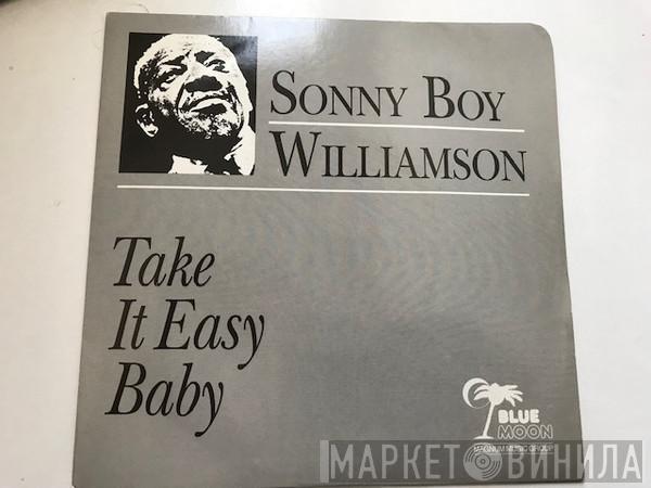 Sonny Boy Williamson  - Take It Easy Baby