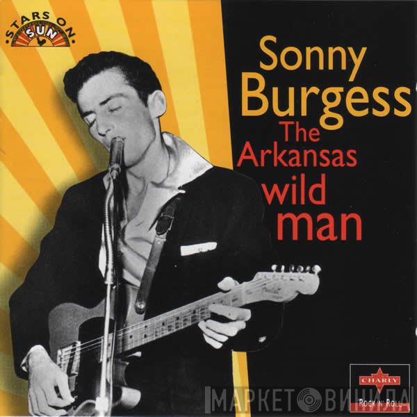 Sonny Burgess - The Arkansas Wild Man
