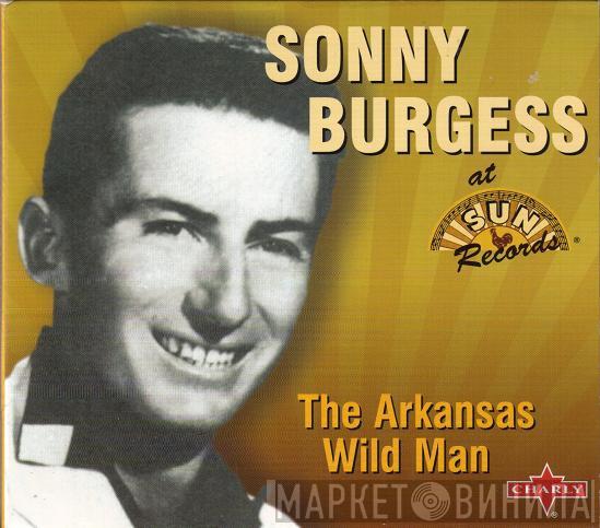 Sonny Burgess - The Arkansas Wild Man