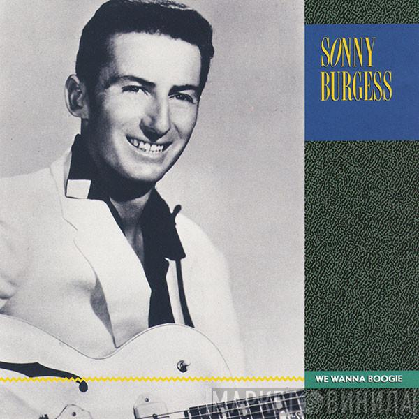 Sonny Burgess - We Wanna Boogie