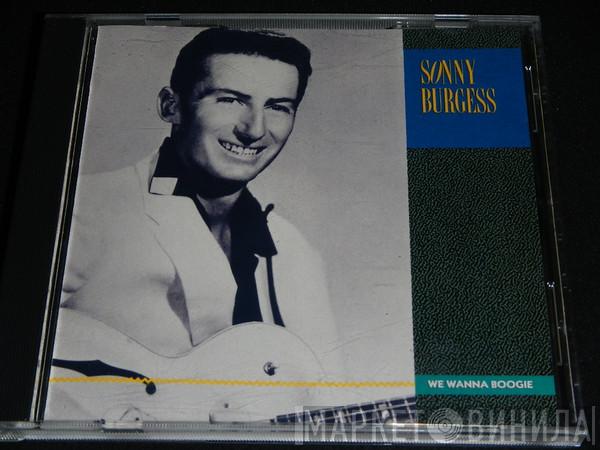  Sonny Burgess  - We Wanna Boogie