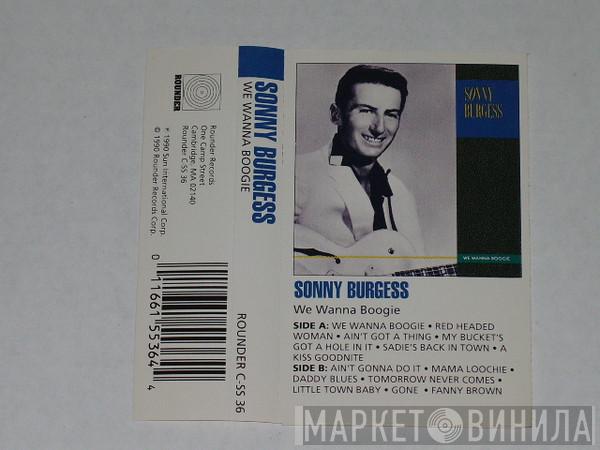  Sonny Burgess  - We Wanna Boogie