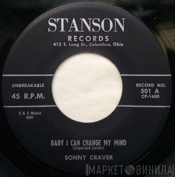 Sonny Craver - Baby I Can Change My Mind / I'm Lost