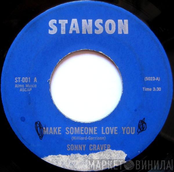 Sonny Craver - Make Someone Love You / Uh Huh, Ohyeah