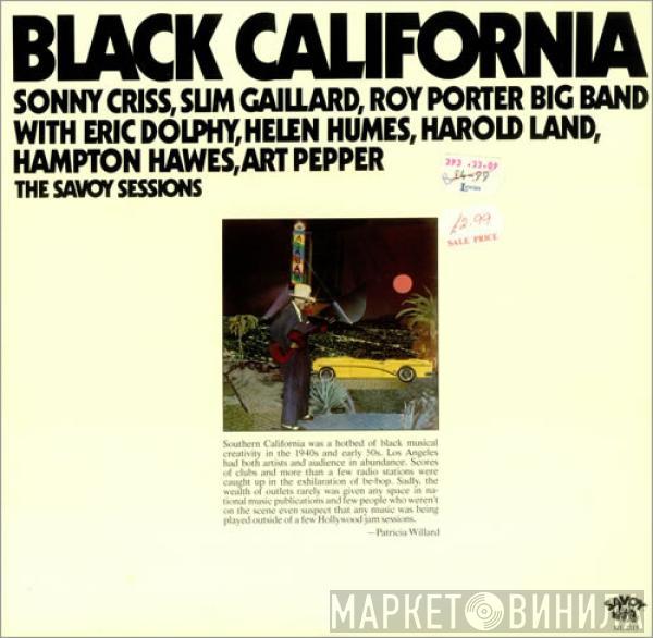 Sonny Criss, Slim Gaillard, Roy Porter Big Band, Eric Dolphy, Helen Humes, Harold Land, Hampton Hawes, Art Pepper - Black California (The Savoy Sessions)