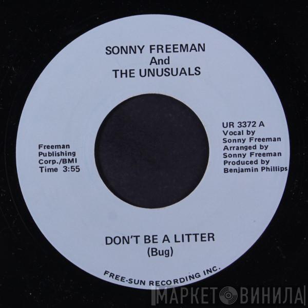 Sonny Freeman And The Unusuals - Don't Be A Litter (Bug) / Refuse To Worry