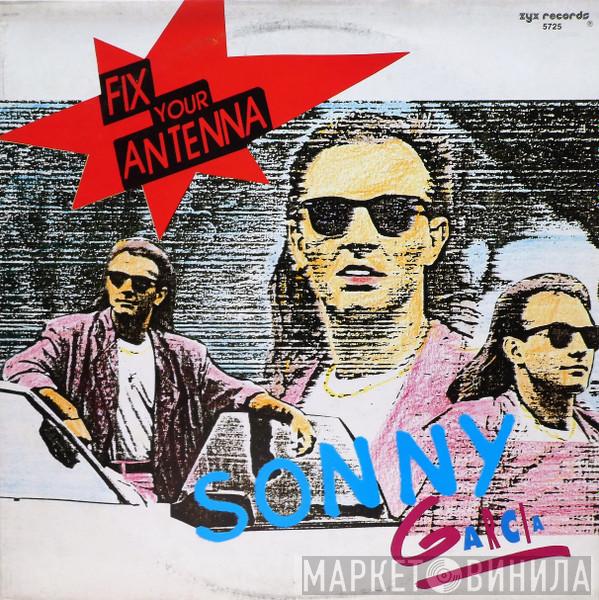 Sonny Garcia - Fix Your Antenna