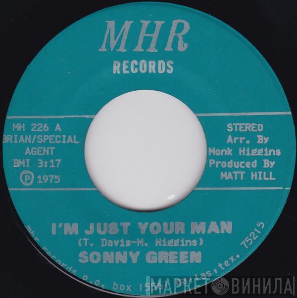 Sonny Green - I'm Just Your Man / I'd Like To Be There