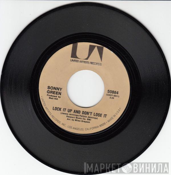 Sonny Green - Lock It Up And Don't Lose It / You've Got The Love I Need