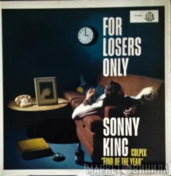 Sonny King  - For Losers Only