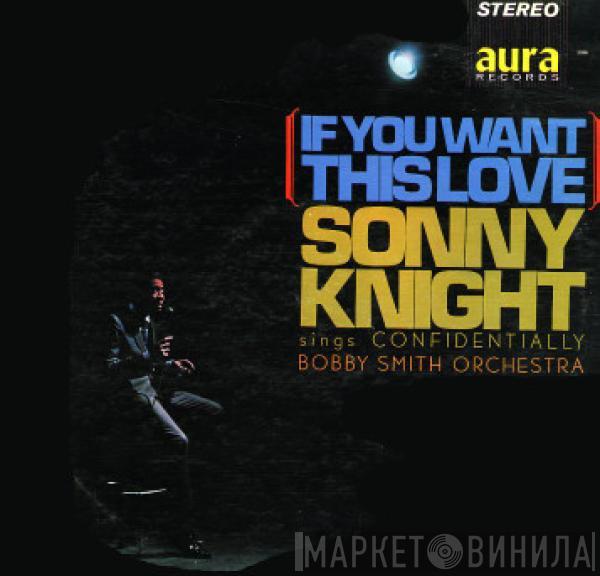 Sonny Knight - If You Want This Love
