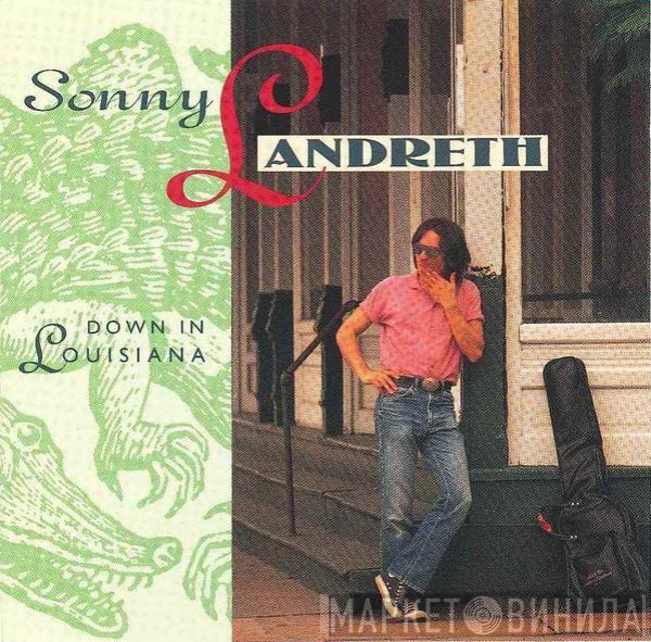 Sonny Landreth - Down In Louisiana