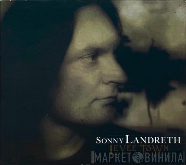 Sonny Landreth - Levee Town